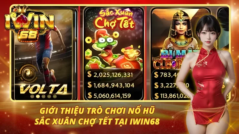 Giới thiệu trò chơi nổ hũ sắc xuân chợ tết tại iwin68